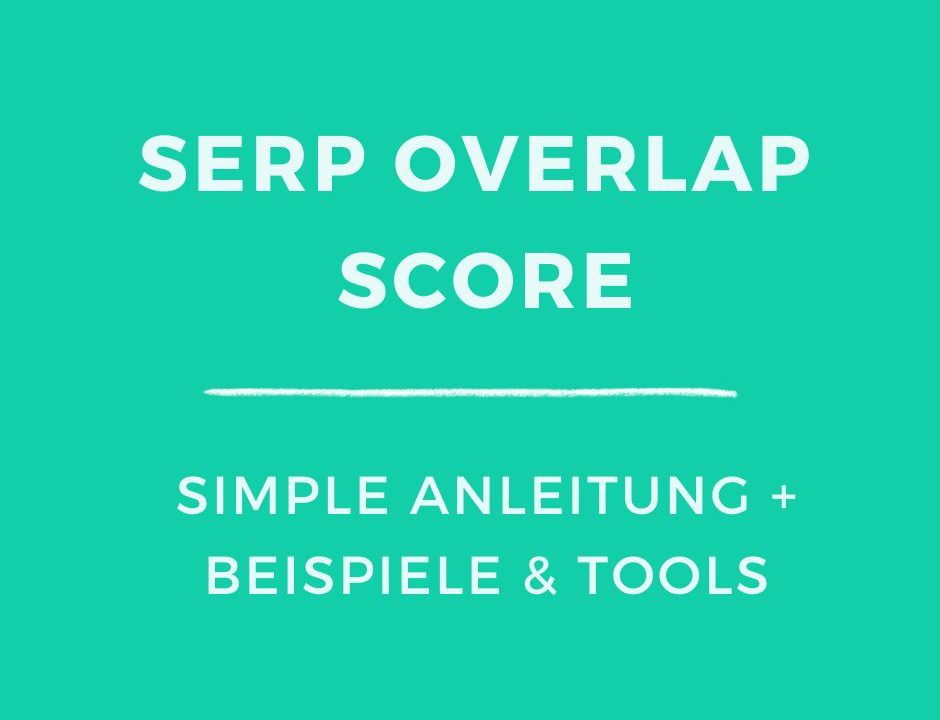 Beitragsbild zum Blogartikel "Serp Overlap Score"